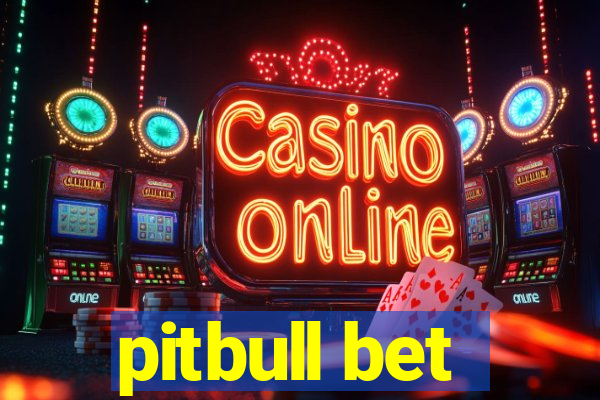 pitbull bet